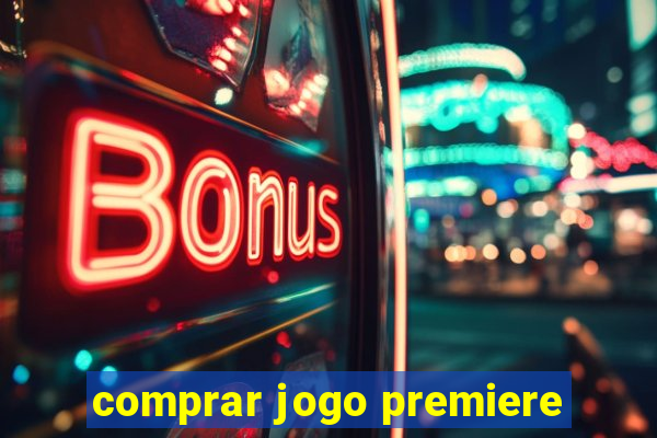 comprar jogo premiere